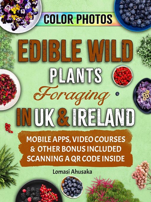 Title details for Edible Wild Plants Foraging in UK & Ireland by Lomasi Ahusaka - Available